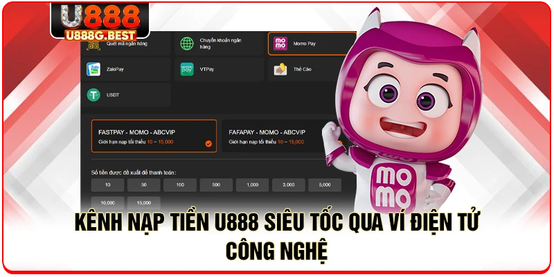 Kênh nạp tiền U888 siêu tốc qua ví điện tử công nghệ