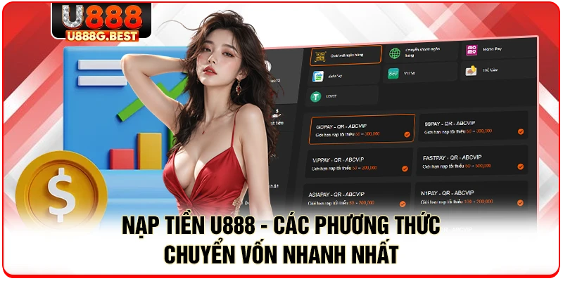 Nạp Tiền U888 - Các Phương Thức Chuyển Vốn Nhanh Nhất